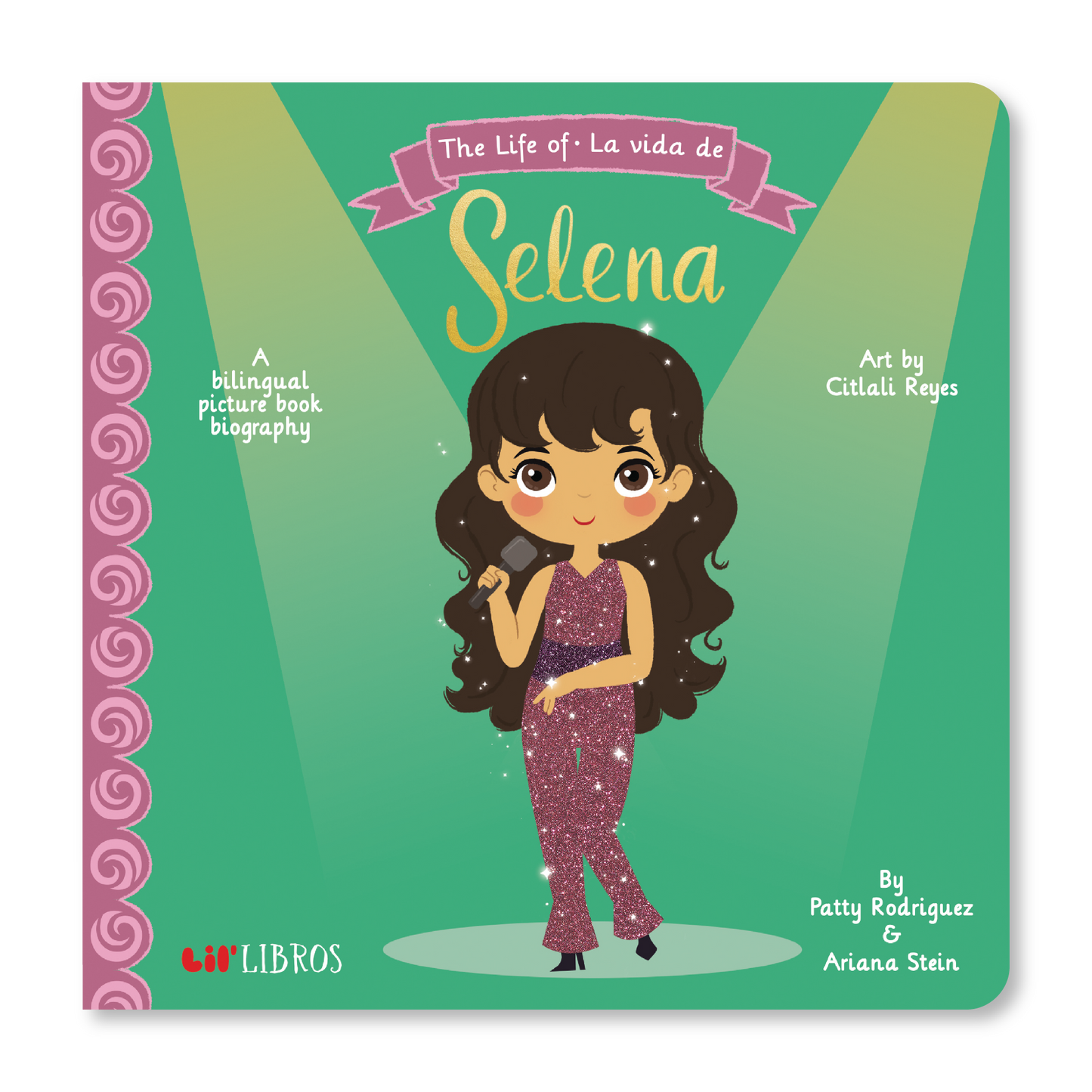 The Life of / La vida de Selena (Bilingual: English and Spanish)